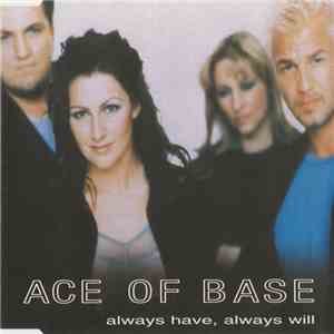 Ace Of Base - Always Have, Always Will