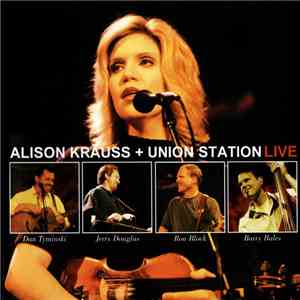 Alison Krauss + Union Station - Live