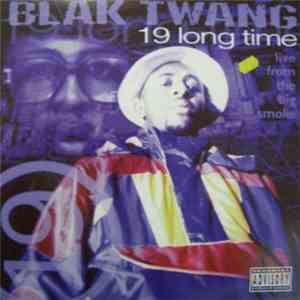Blak Twang - 19 Long Time (Live From The Big Smoke)