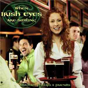 Brigham Phillips & Friends - When Irish Eyes Are Smiling