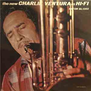 Charlie Ventura - The New Charlie Ventura In Hi-Fi