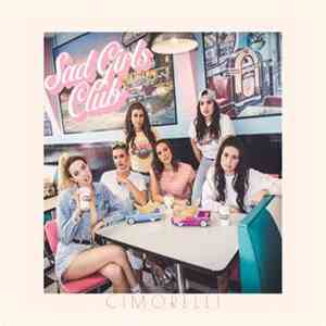 Cimorelli - Sad Girls Club