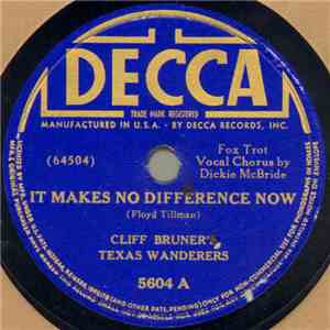 Cliff Bruner's Texas Wanderers - It Makes No Difference Now / I Hate To Los ...
