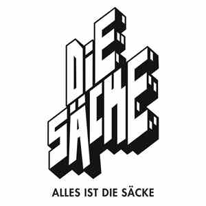 Die Säcke - Alles Ist Die Säcke