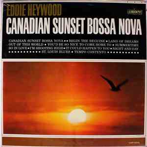 Eddie Heywood - Canadian Sunset Bossa Nova