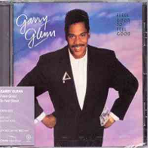 Garry Glenn - Feels Good To Feel Good