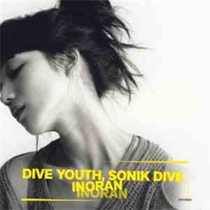 Inoran - Dive Youth, Sonik Dive