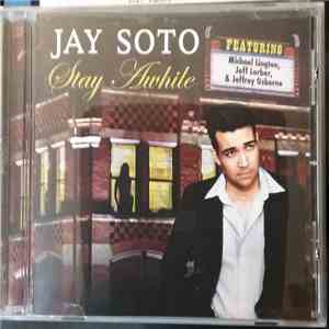 Jay Soto - Stay Awhile