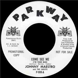 Johnny Maestro And The Crests - Come See Me (I'm Your Man)