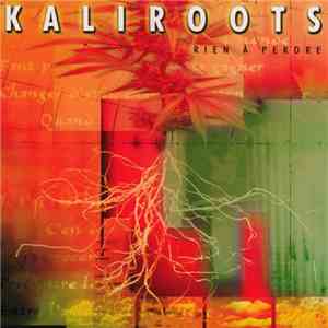 Kaliroots - Rien A Perdre