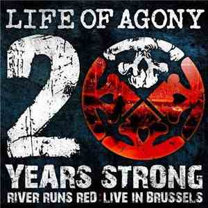 Life Of Agony - 20 Years Strong - River Runs Red : Live In Brussels