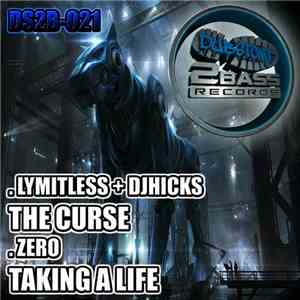 Lymitless + DJ Hicks / Zero - The Curse / Taking A Life