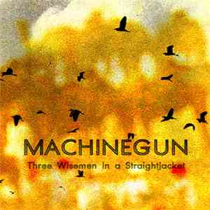 Machinegun  - Three Wisemen In A Straightjacket