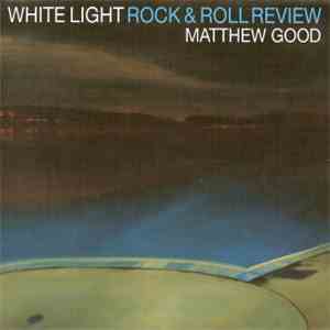 Matthew Good - White Light Rock & Roll Review