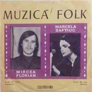 Mircea Florian / Marcela Saftiuc - Podul De Piatră / Împreună / Zorior De Z ...