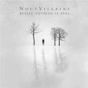 NoctVillains - Really Nothing Is Real