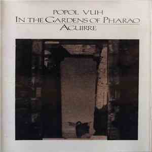 Popol Vuh - In The Gardens Of Pharao / Aguirre