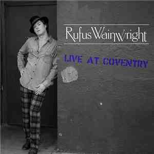 Rufus Wainwright - Live At Coventry