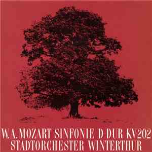 W. A. Mozart, Stadtorchester Winterthur - Sinfonie D-Dur KV 202