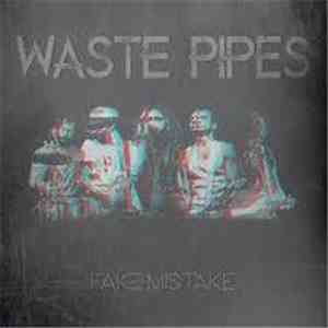 Waste Pipes - Fake Mistake