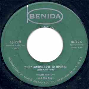 Willie Gibson And The Boys - Who's Making Love To Minerva / Who's Sorry Now