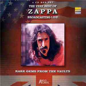 Zappa - The Very Best Of Broadcasting Live Rare Gems From The Vaults