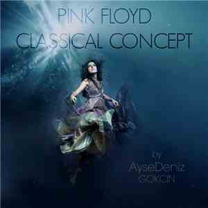 AyseDeniz Gokcin - Pink Floyd Classical Concept