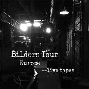 Bill Direen & Bilders - Bilders Tour Europe (Live Tapes)