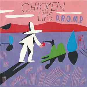 Chicken Lips - D.R.O.M.P.