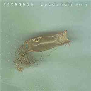 fatagaga - Laudanum Vol. 1