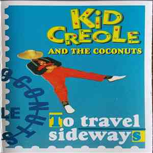 Kid Creole And The Coconuts - To Travel Sideways