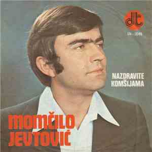Momčilo Jevtović - Nazdravite Komšijama