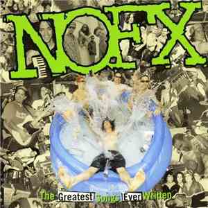 NOFX - The Greatest Songs Ever Written... By Us