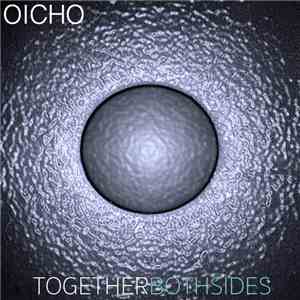 Oicho - Togetherbothsides
