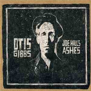 Otis Gibbs - Joe Hill's Ashes