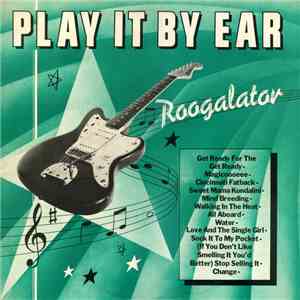 Roogalator - Play It By Ear