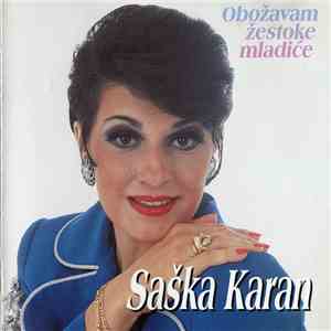 Saška Karan - Obožavam Žestoke Mladiće
