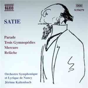 Satie - Orchestre Symphonique Et Lyrique De Nancy, Jérôme Kaltenbach - Orch ...