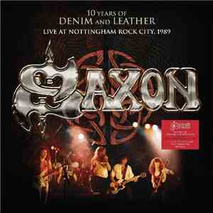 Saxon - 10 Years Of Denim And Leather - Live 1990