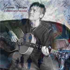 Stephen Harrison - It Starts With The Soul