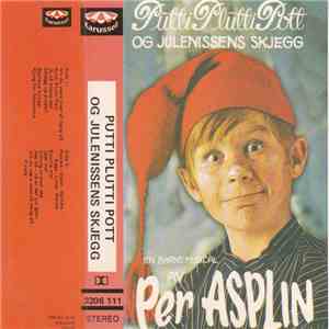 Stig Og Per Asplin - Putti Plutti Pott Og Julenissens Skjegg. En Barnemusikal Av Per Asplin