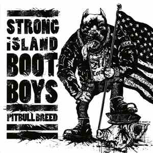 Strong Island Boot Boys - Pitbull Breed