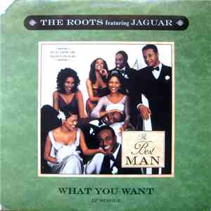 The Roots Featuring Jaguar - What You Want