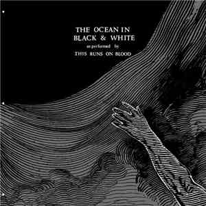 This Runs On Blood - The Ocean In Black & White