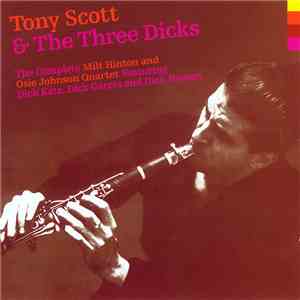 Tony Scott & The Three Dicks - The Complete Milt Hinton And Osie Johnson Q ...