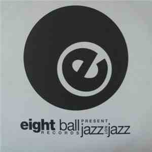 Various - Eightball Records Presents Jazz Not Jazz