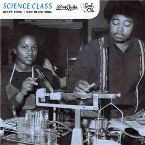 Various - Science Class: Heavy Funk + Raw Disco Soul