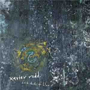 Xavier Rudd - Dark Shades Of Blue