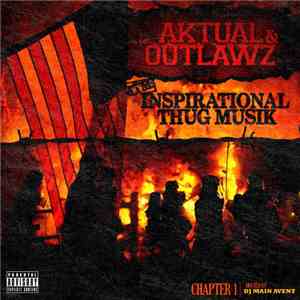 Aktual  & The Outlawz - Inspirational Thug Musik Chapter 1