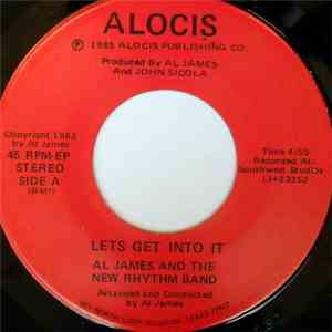 Al James  And The New Rhythm Band - Lets Get Into It / Give Me Up Turn Me Loose